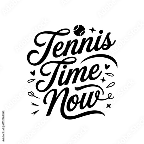 Tennis Time Now. Tennis Quote Vector Design Isolated on White Background