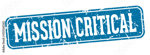 mission critical rectangular sign. mission critical stamp