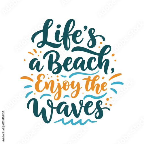 'Life's a Beach Enjoy the Waves' Summer Lettering Quote