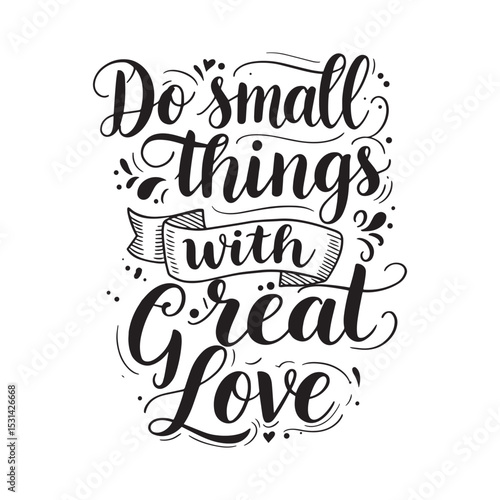 Inspirational Quote 'Do Small Things With Great Love' Calligraphy