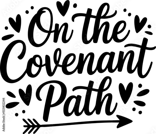 On the Covenant Path, LDS Baptism, Mormon, SVG Vector Lettering Design in Black with a Transparent Background