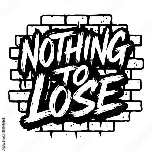 Bold "Nothing to Lose" Graffiti Typography on Brick Wall Vector Art