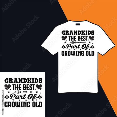 Grandkids The Best Part Of Growing Old .T-shirt Design. Vector Illustration.