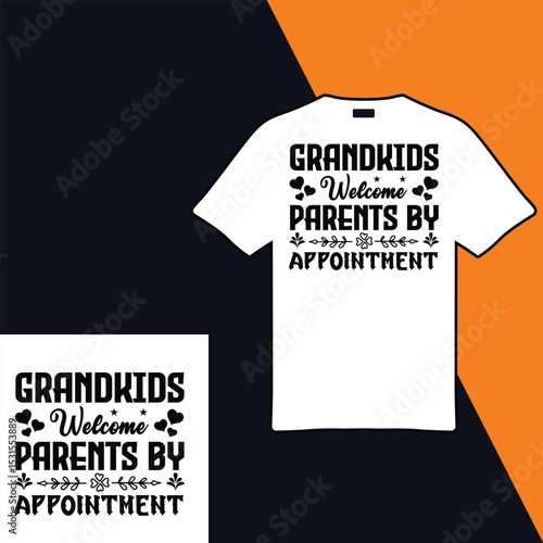 Grandkids Welcome Parents By Appointment .T-shirt Design. Vector Illustration.