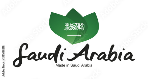 Made in Saudi Arabia logo, sticker. Abstract Saudi Arabia flag and ribbon in shape of leaf flower with handwritten typography lettering
