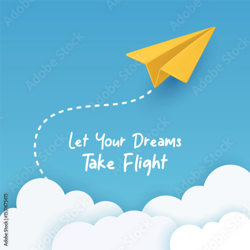 Let Your Dreams Take Flight. Minimalist Vector Banner With Yellow Paper Airplane Flying In Blue Sky, Dashed Looping Trail, Soft White Clouds. Inspirational Quote, Clean Modern Design, Vector Art