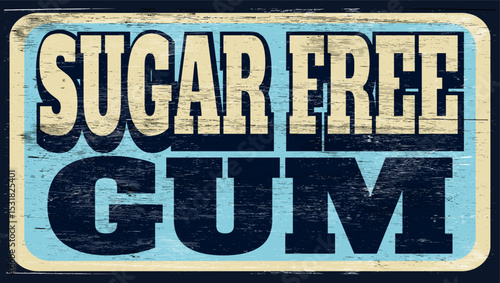 Aged and worn sugar free gum sign on wood