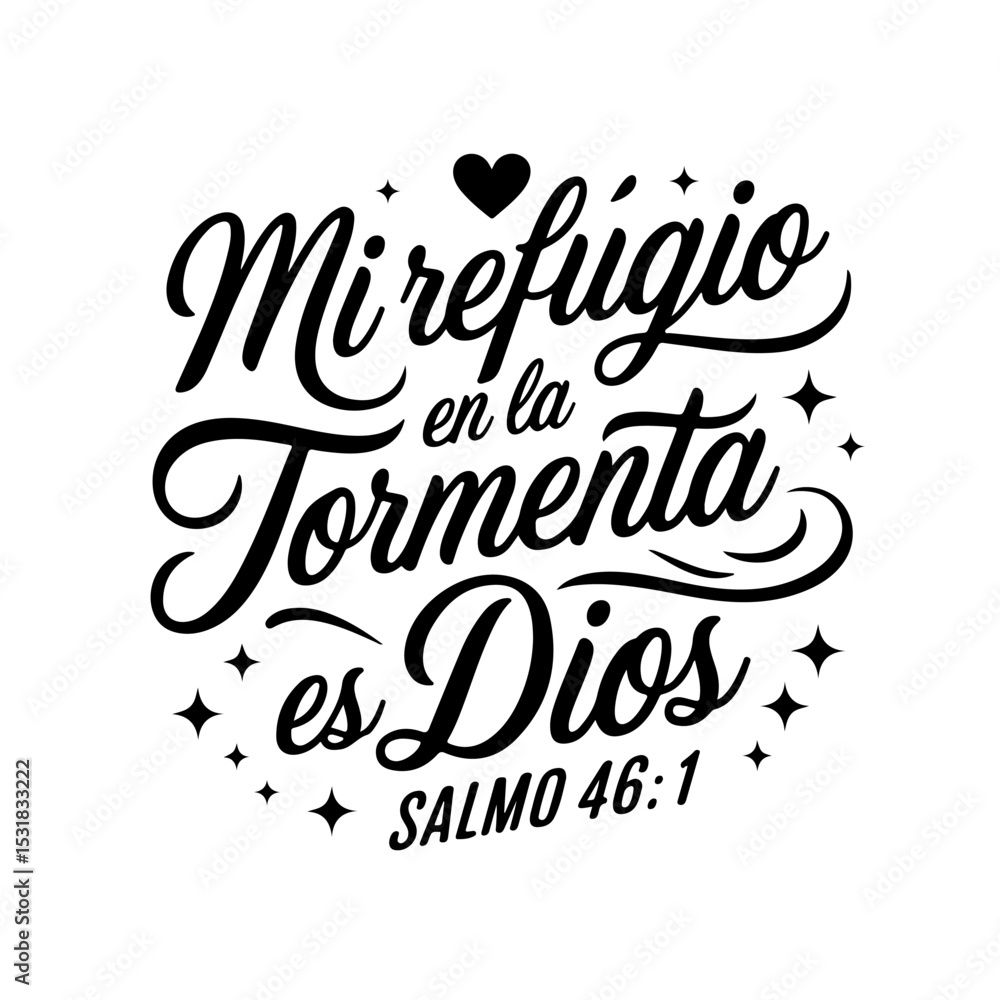 Mi Refugio En La Tormenta Es Dios Salmo 46:1. Spanish Religious Quote Vector Design Isolated on White Background Mi Refugio En La Tormenta Es Dios Salmo 46:1. Spanish Religious Quote Vector Design Isolated on White Background