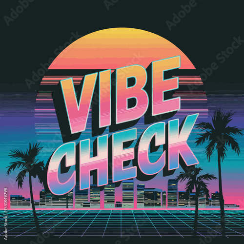 Retro vibe check design with palms and sunset for snythwave aesthetic background and neon color scheme ,Vector art
