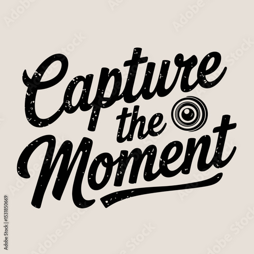 Capture the moment photography quote inspirational camera lens vintage style design art print poster char ,Vector art