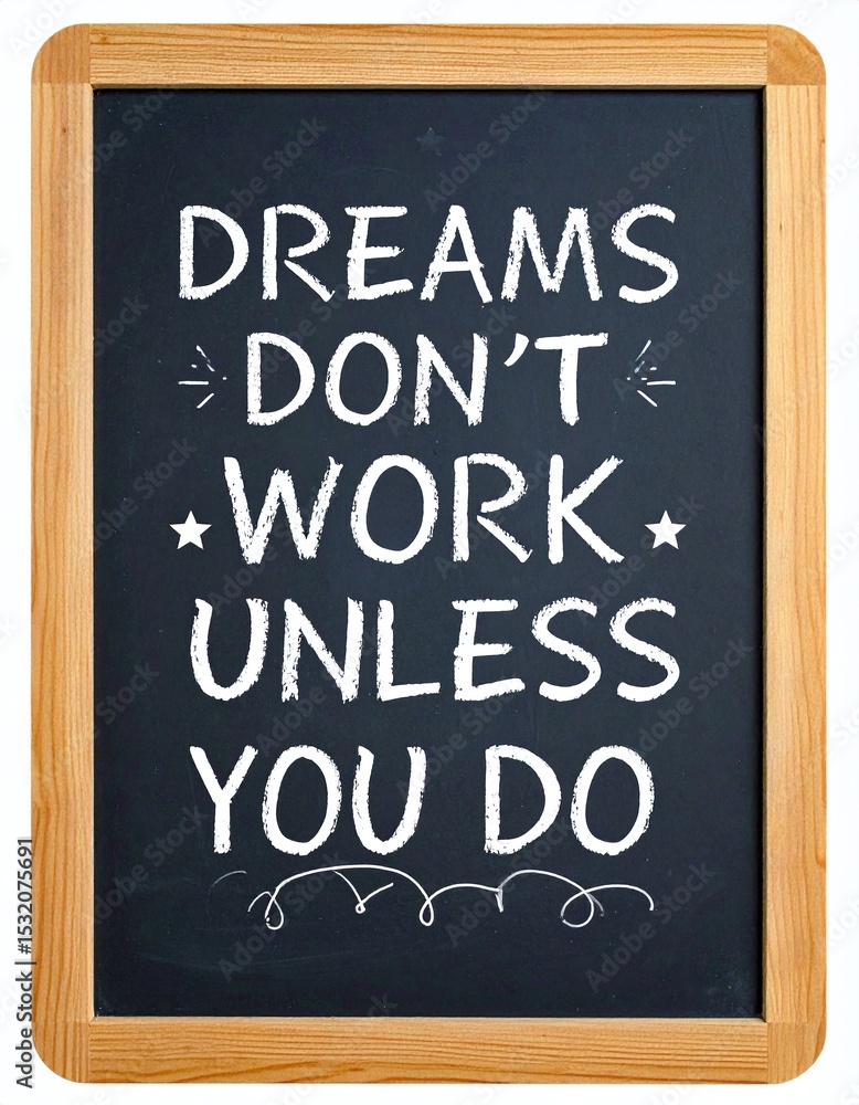 Fototapeta premium dreams don't work unless you do 