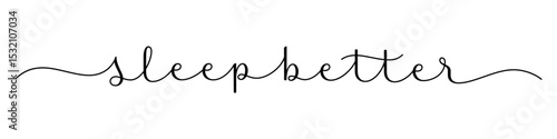 SLEEP BETTER vector brush calligraphy banner with swashes on white background
