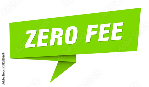 zero fee banner. zero fee speech bubble, label, sticker, sign template