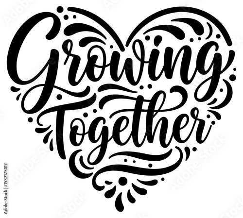 Heart-shaped inspirational lettering displaying the phrase "Growing Together" in a decorative script font. Motivational message in a bold. elegant design for a positive. relationship-oriented theme.