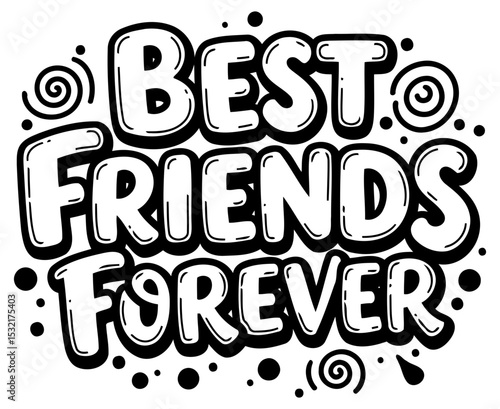 Best Friends Forever graphic design. suitable for apparel. Typography design with playful. bold lettering and decorative elements.