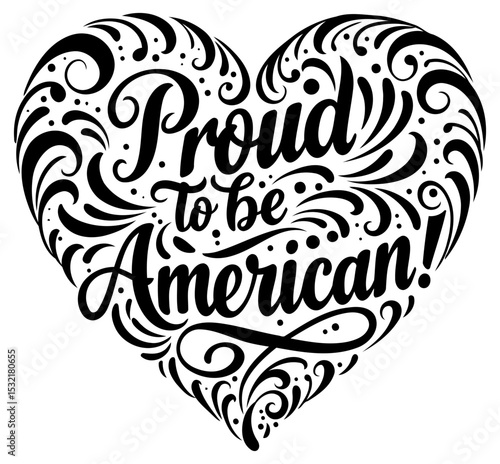 A bold. stylized heart-shaped graphic features the phrase "Proud to be American! " in a decorative. script font. perfect for showcasing patriotism and suitable for print. marketing. or editorial use.