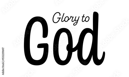 Glory to God. Biblical Phrase, Christian typography for banner, poster, photo overlay, apparel design