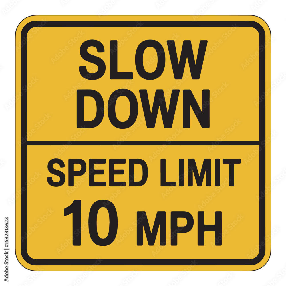 Fototapeta premium Slow Down Speed Limit 10 MPH Sign – Yellow Traffic Warning Vector