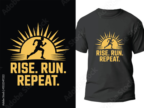 Rise Run Repeat, Motivational Running Quote T-shirt Design For Fitness and Workout