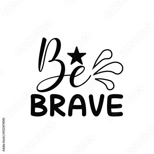 Be Brave Bold Minimalist Motivational Typography Design for Encouragement