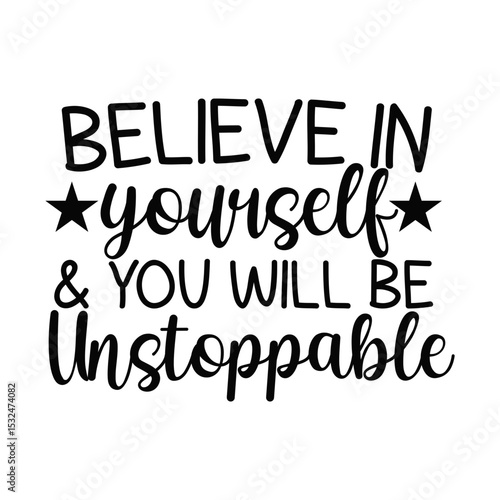 Believe in Yourself and Be Unstoppable Inspiring Growth Mindset Design