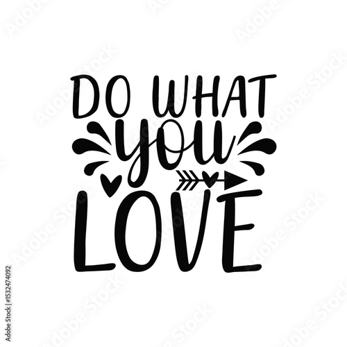 Do What You Love Inspirational Quote Design for Passion and Career Prints