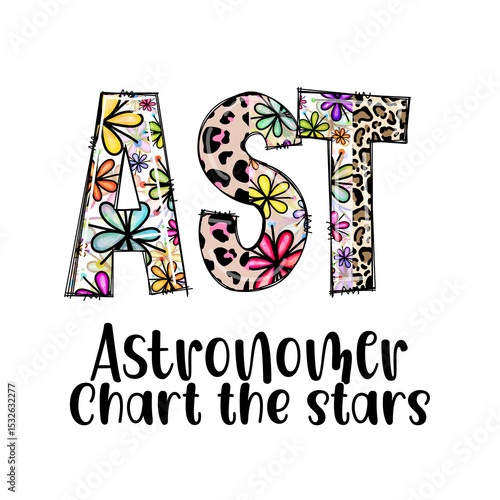 AST Astronomer Chart the Stars Design with Flowers and Leopard Print