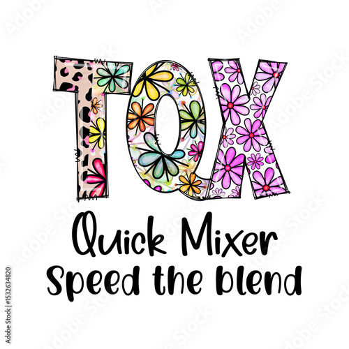 Colorful Floral TX Quick Mixer Speed the Blend Design