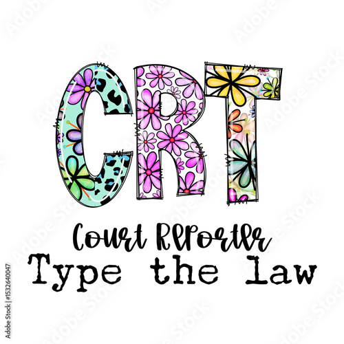 CRT Court Reporter Type the Law Floral Design