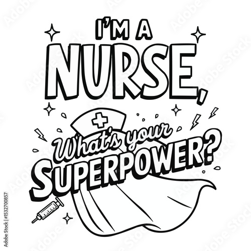 Heroic 'I'm a Nurse, What's Your Superpower' Coloring Page Design