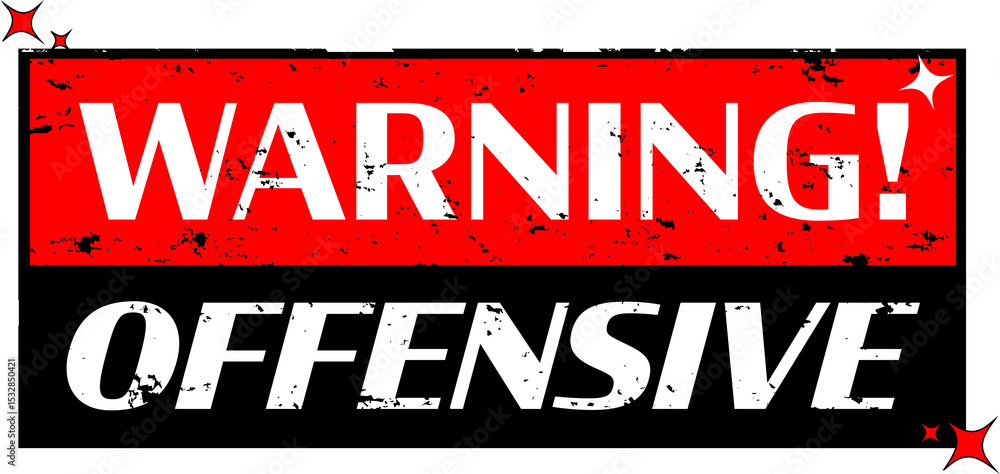 Fototapeta premium Grunge warning sign is showing WARNING! OFFENSIVE on two-tone panels, stars on clear background