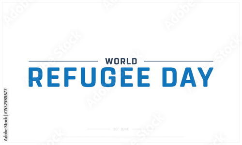 World Refugee Day design on white background, Typographic Design of World Refugee Day, Vector Design of World Refugee Day, World Refugee Day