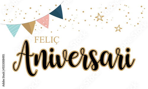 "feliç aniversari" means happy birthday in catalá