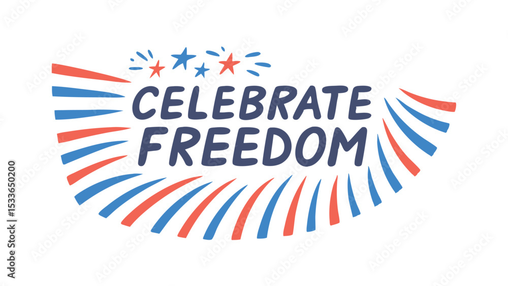 Obraz premium Celebrate freedom text with stars and red and blue stripes patriotic celebration design element vector