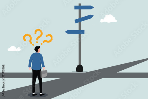 Business decision making, career path, work direction or leadership to choose the right path towards success concept, confused entrepreneur manager sees some road signs and thinks where to go.