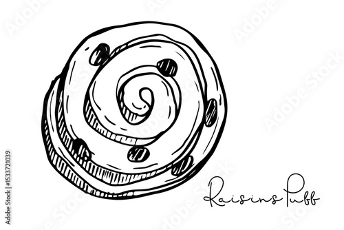 Round puff pastry with raisins. sketch with lettering, Swirled pastry raisins. Puff pastry sweet bakery vector. Text with hand drawn element. Typography poster for cafe, menu. Hand written quote