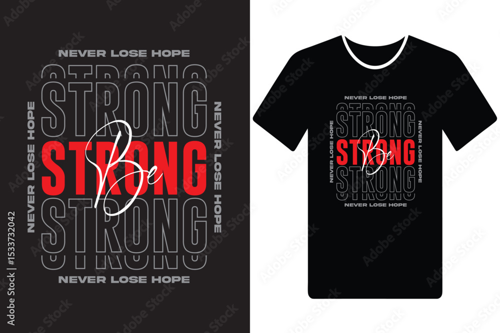 Fototapeta premium Black typography T shirt with a message Be Strong