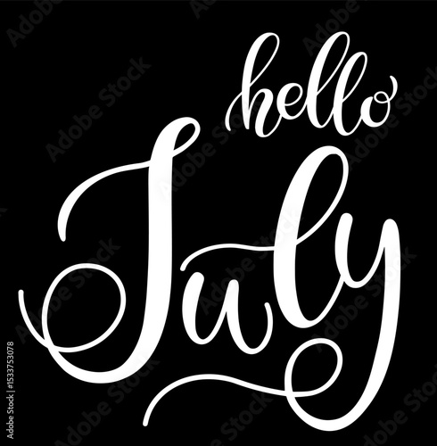 Handwritten, hello july, lettering message. July welcome quote with flower. Modern lettering. July design for cards, banners, posters. 