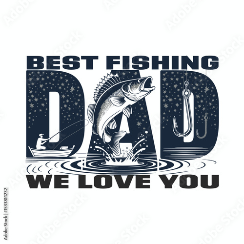 Best fishing dad we love you fathers day design