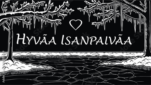 Elegant black and white vector greeting featuring finnish isänpäivä text heart symbol winter landscape perfect for father's day celebrations