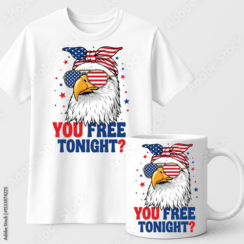 You Free Tonight? – Funny Patriotic Eagle Design for 4th of July T-Shirt and Mug with American Flag Style