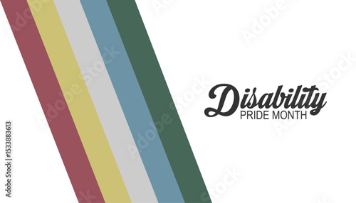 Disability Pride Month observed every year in July. Template for background, banner, card, poster with text inscription.