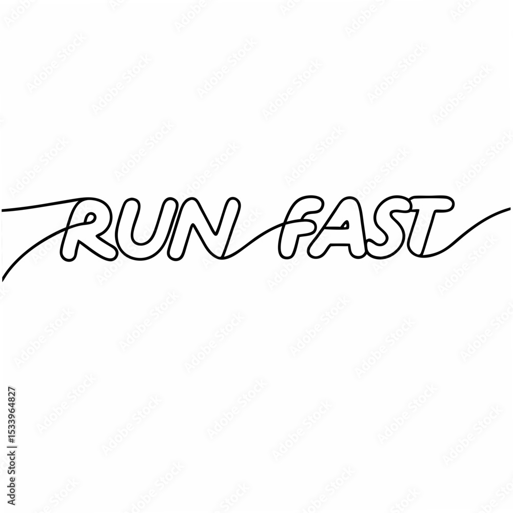 Fototapeta premium Run Fast Motivational Quote Black Bold Typography on White Background lettering black and white