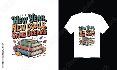 Back to School T-Shirt Design – "New Year, New Goals, Same Dreams" Vector Illustration