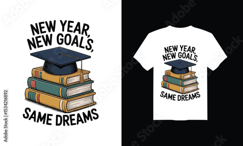 Back to School T-Shirt Design – "New Year, New Goals, Same Dreams" Vector Illustration