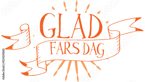 A festive orange transparent illustration of glad fars dag written in swedish script on a white background for father's day celebrations
