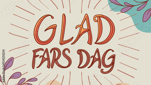 Charming illustration featuring the warm greeting glad fars dag in swedish celebrating father's day with decorative floral elements and a stylish design.
