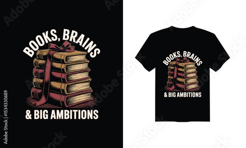 Back to School T-Shirt Design – "Books, Brains & Big Ambitions" Vector Illustration