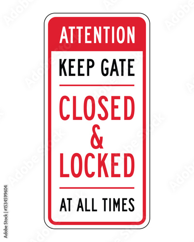 Keep Gate Closed & Locked Sign – Security Precaution Notice, Restricted Access Warning, Property Protection Indicator