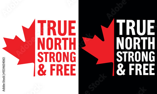 True North Strong And Free Canada Maple Leaf T Shirt, Bold Patriotic Canadian Pride Tee